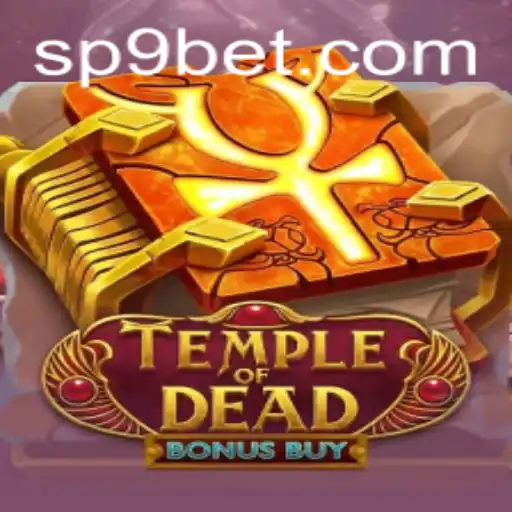 Exploring Temple of Dead Bonus Buy: A Deep Dive into the Fascinating World of P9BET